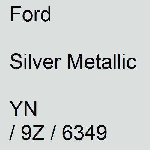 Ford, Silver Metallic, YN / 9Z / 6349.